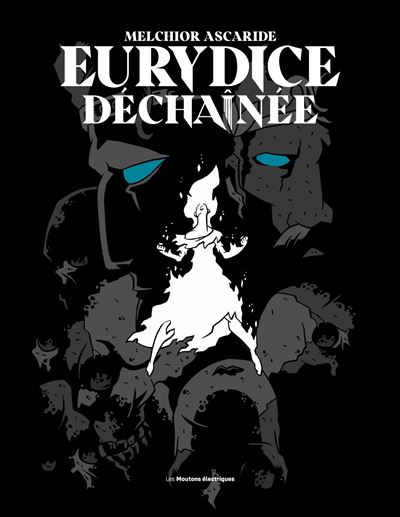 Eurydice déchaînée / Melchior Ascaride - Roman